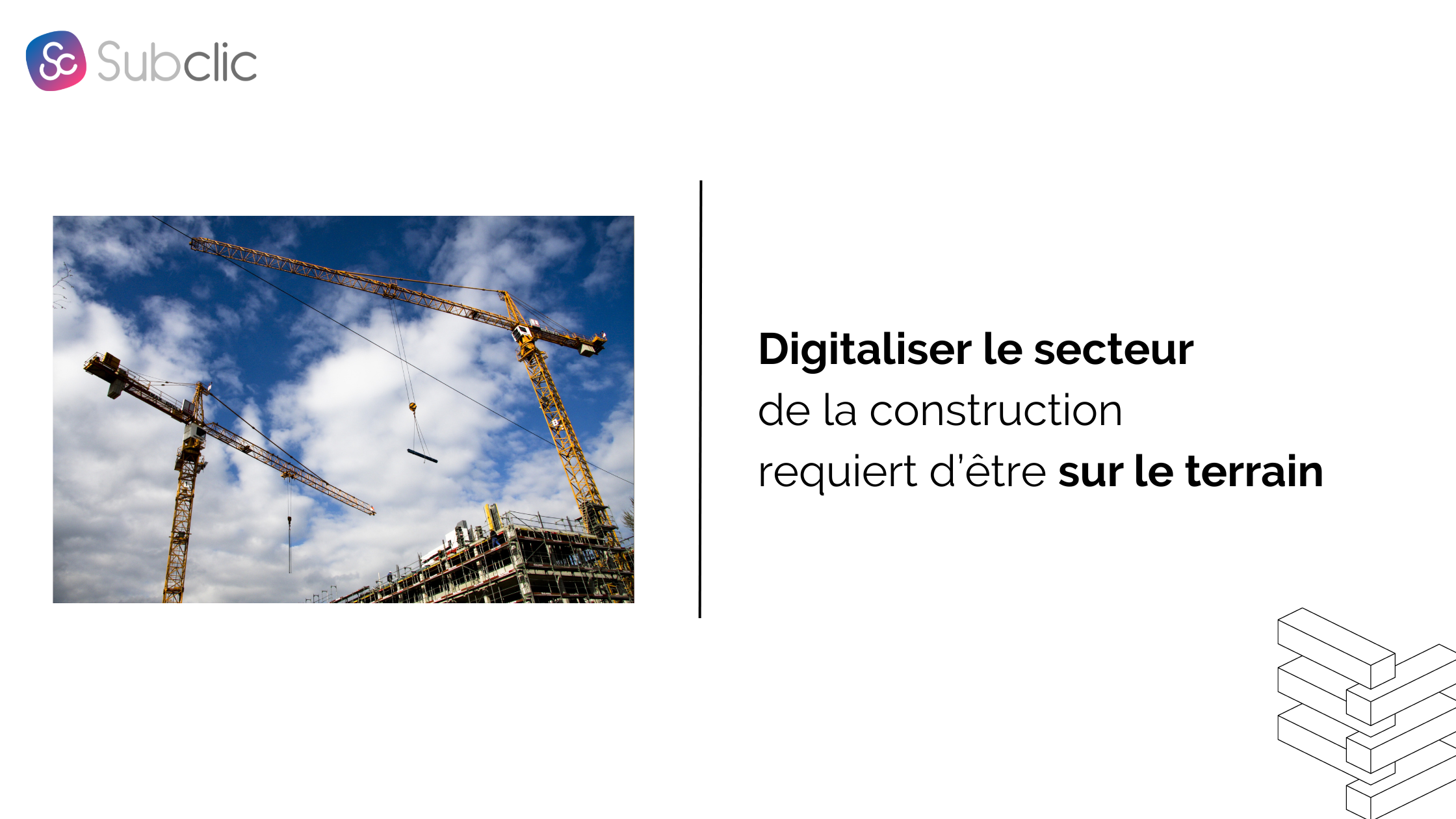 You are currently viewing Digitaliser le secteur de la construction requiert d’être sur le terrain