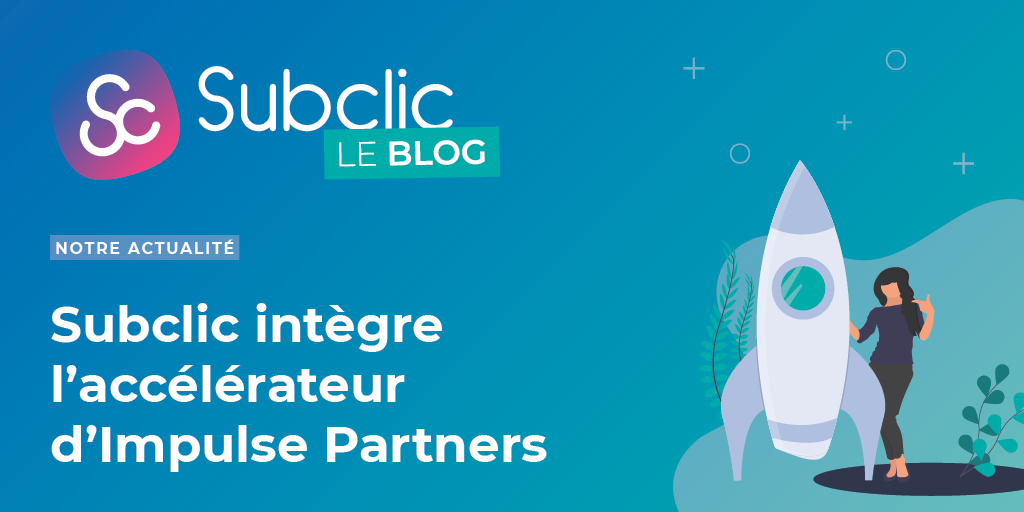 Subclic intègre l’accélérateur de start-up Construction & Energie d’Impulse Partners