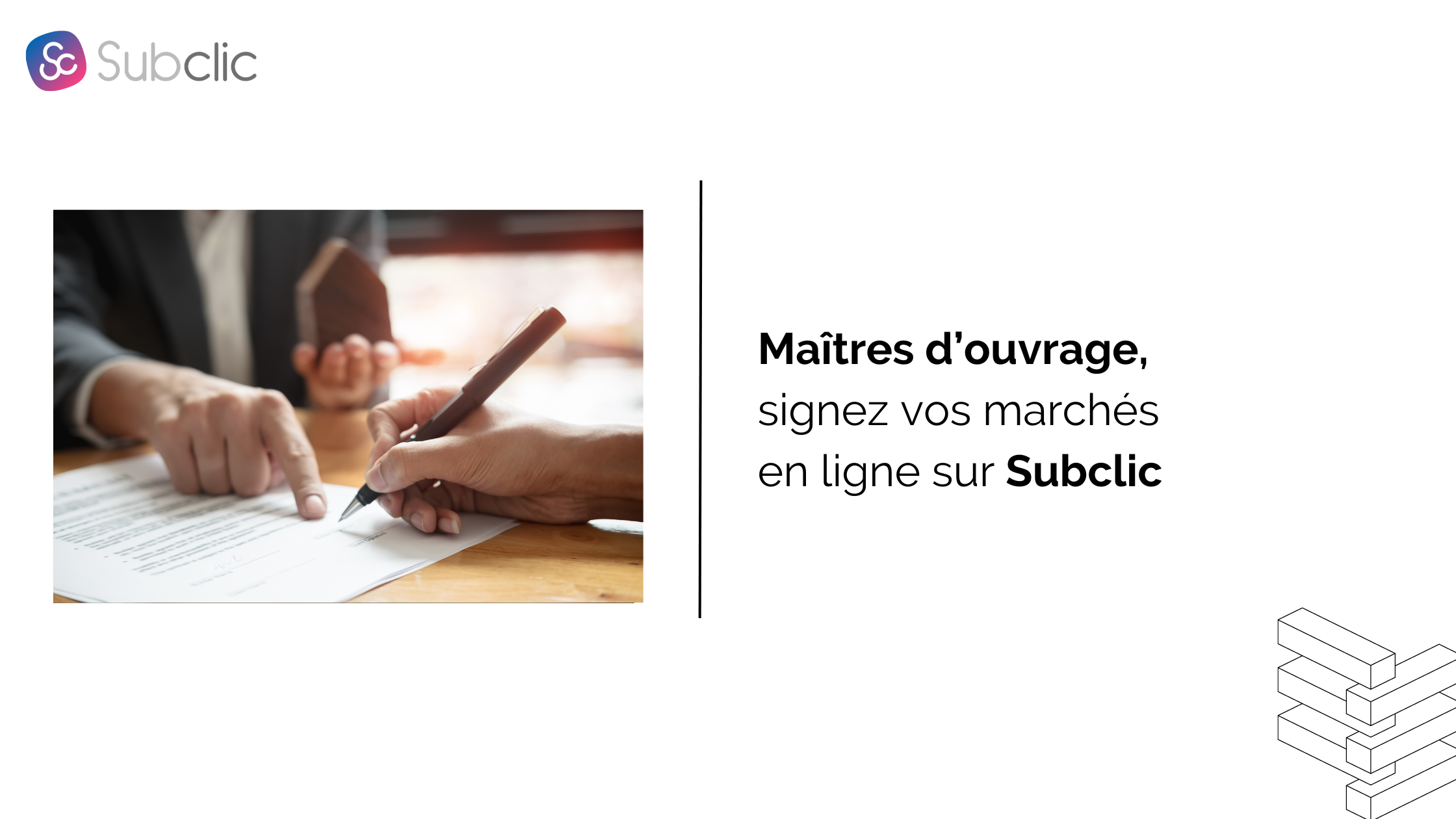 You are currently viewing Maîtres d’ouvrage, signez vos marchés en ligne sur Subclic !