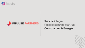 Lire la suite à propos de l’article Subclic intègre l’accélérateur de start-up Construction & Energie d’Impulse Partners