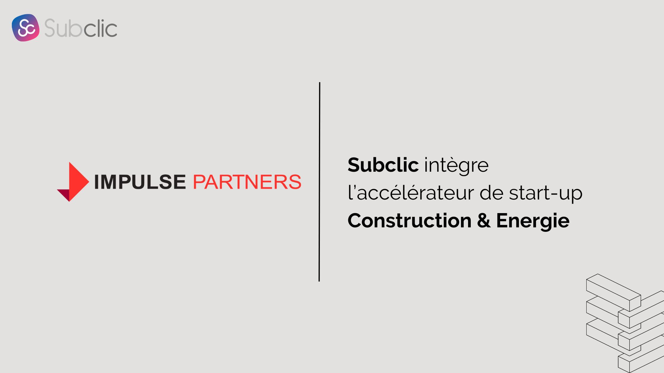 You are currently viewing Subclic intègre l’accélérateur de start-up Construction & Energie d’Impulse Partners