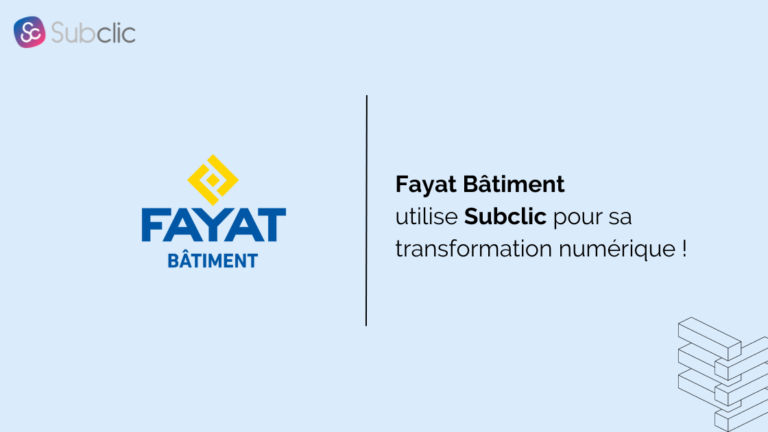 Lire la suite à propos de l’article Fayat Bâtiment utilise Subclic pour sa transformation numérique !