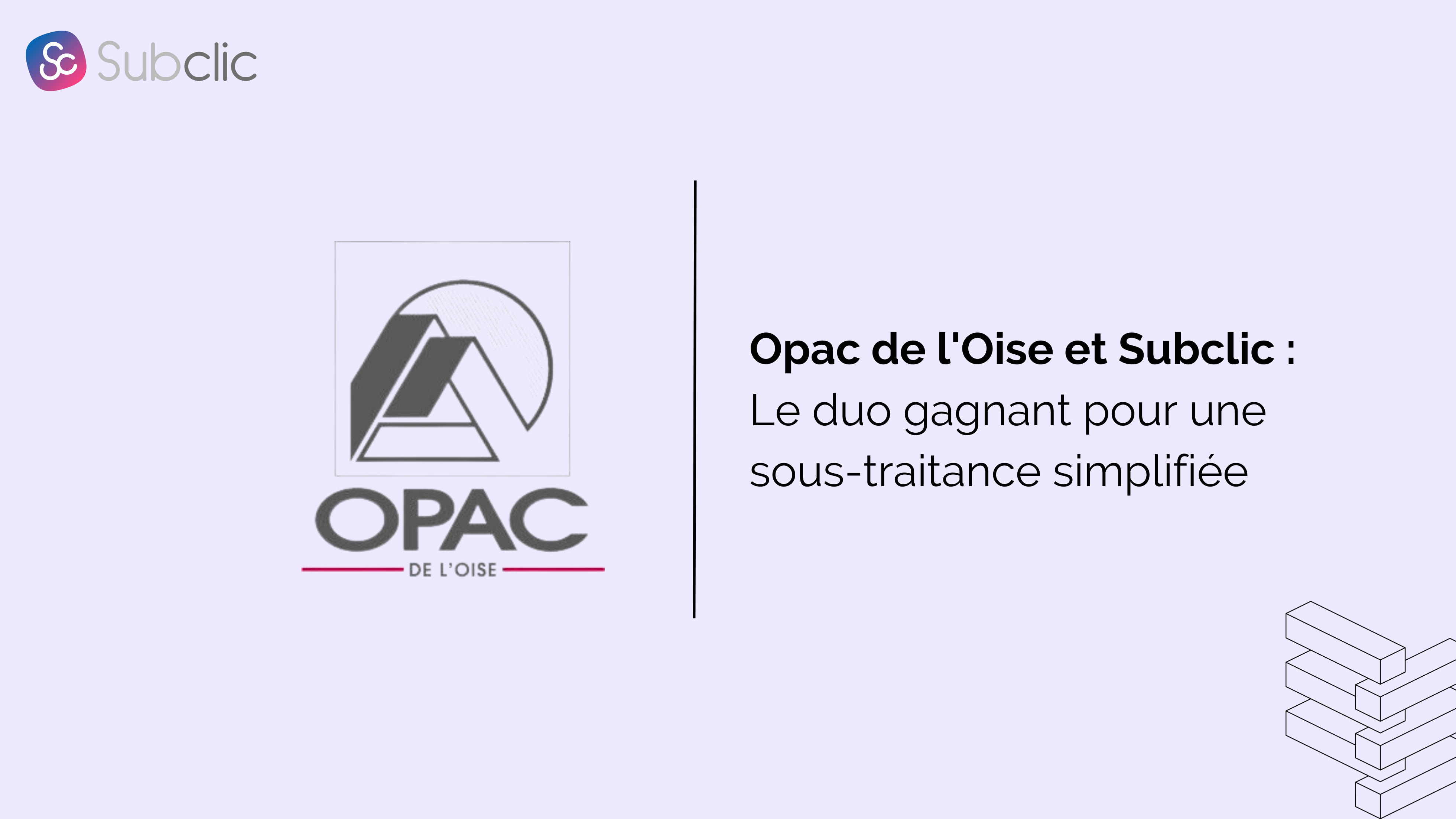 You are currently viewing OPAC de l’Oise et Subclic : Le duo gagnant pour une sous-traitance simplifiée