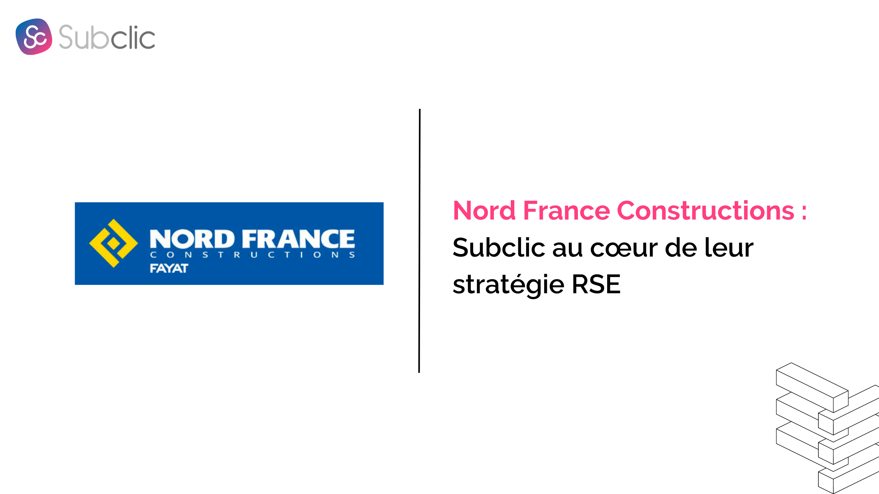 You are currently viewing Nord France Constructions : Subclic au cœur de leur stratégie RSE depuis 2022