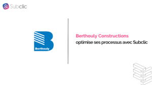 Lire la suite à propos de l’article Berthouly Construction optimise ses processus avec Subclic